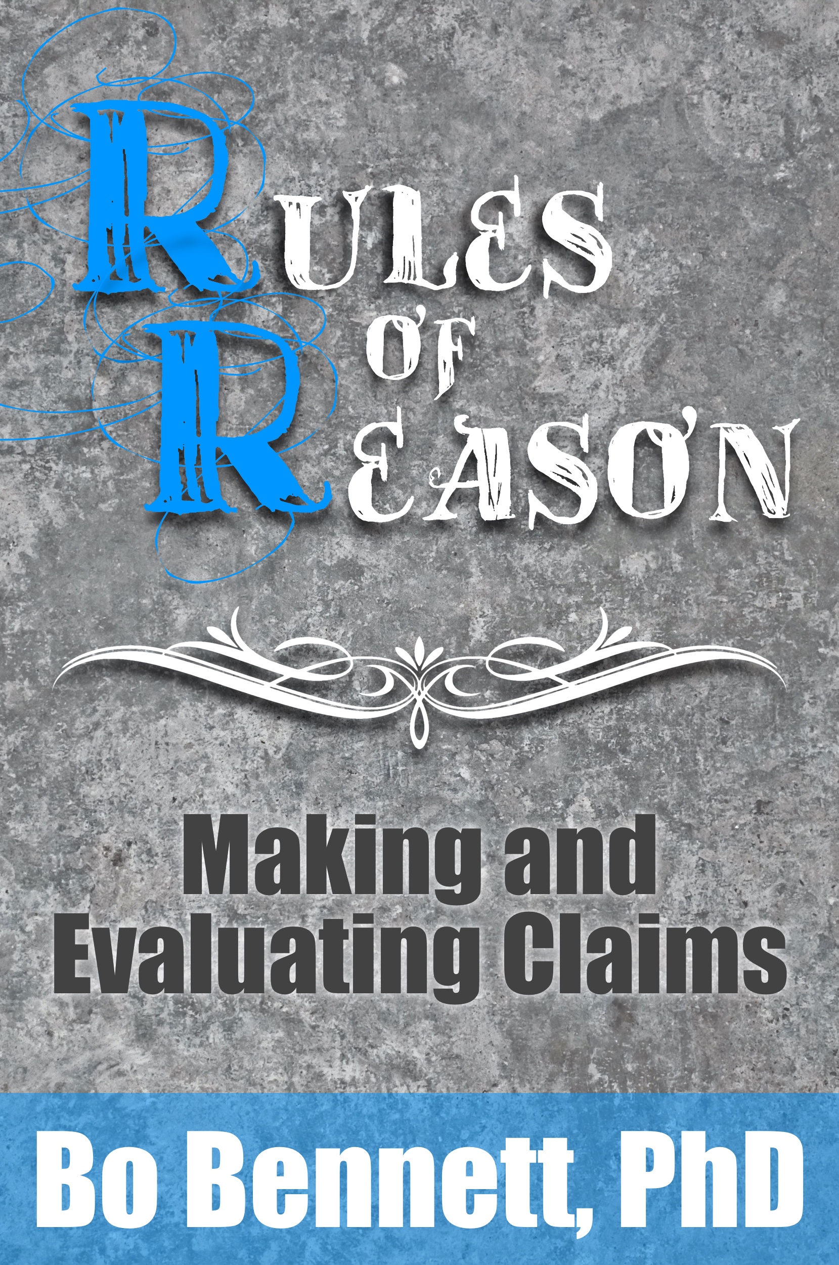 Rules of Reason: Making and Evaluating Claims