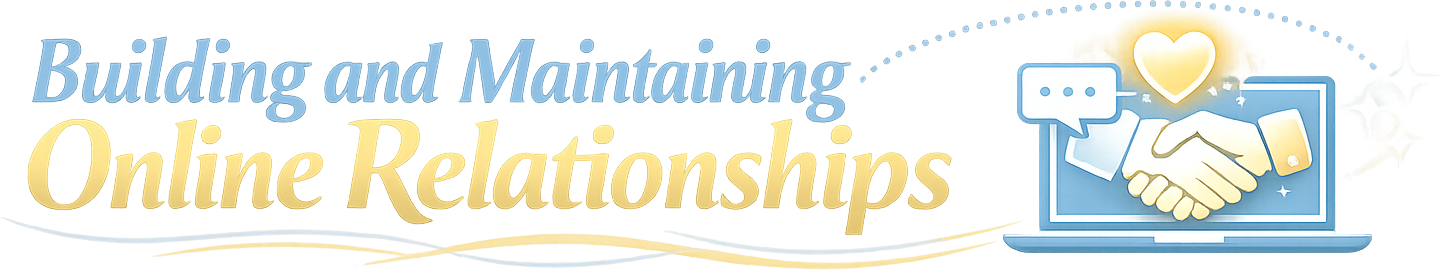 Building and Maintaining Online Relationships logo