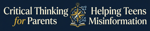 Critical Thinking for Parents: Helping Teens Resist Misinformation logo