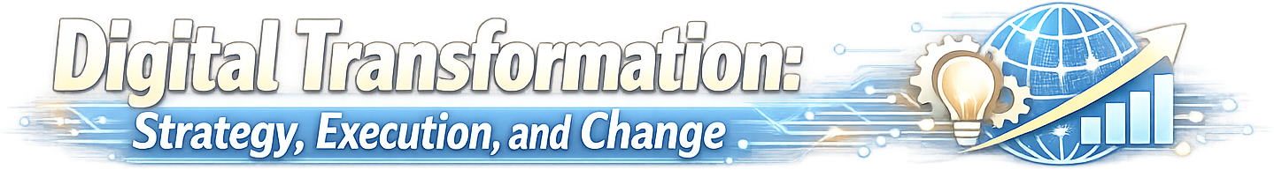 Digital Transformation: Strategy, Execution, and Change logo