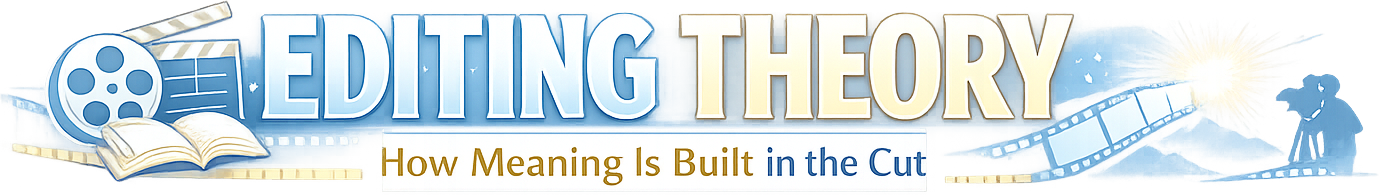 Editing Theory: How Meaning Is Built in the Cut logo
