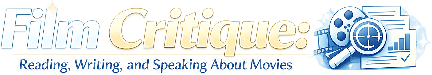 Film Critique: Reading, Writing, and Speaking About Movies logo