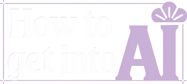 How To Get Into AI logo