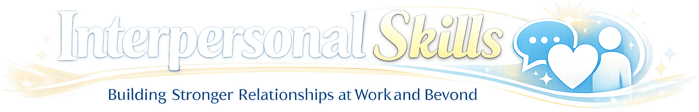 Interpersonal Skills: Building Stronger Relationships at Work and Beyond logo