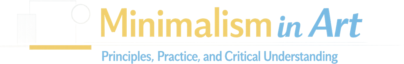 Minimalism in Art: Principles, Practice, and Critical Understanding logo