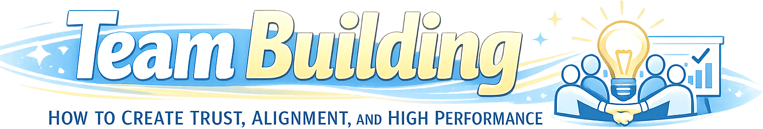 Team Building: How to Create Trust, Alignment, and High Performance logo